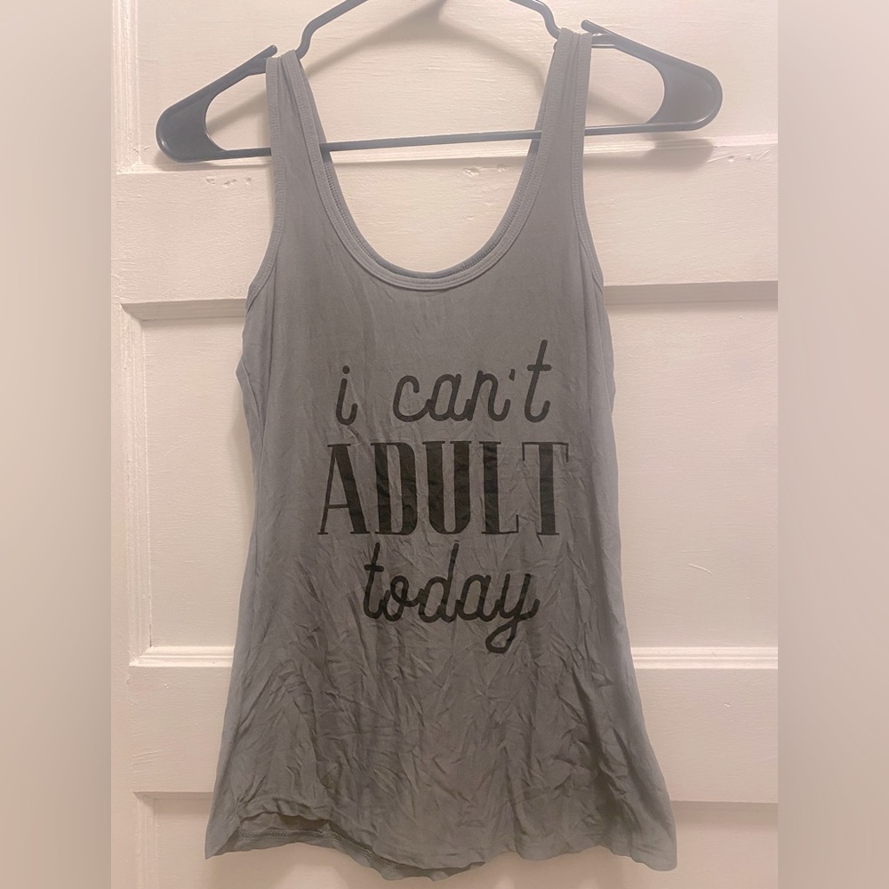 I can’t adult today tank size small